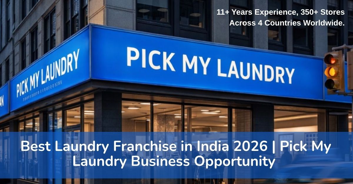 Best Laundry Franchise in India 2026 | Pick My Laundry Business Opportunity